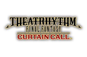 Theatrhythm Final Fantasy: Curtain Call